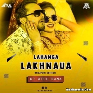 Lahanga Lakhnaua (Bhojpuri Edtion) - DJ Atul Rana