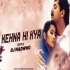 Kehna Hi Kya - Valentines Day Special (Remix) - DJ Madwho