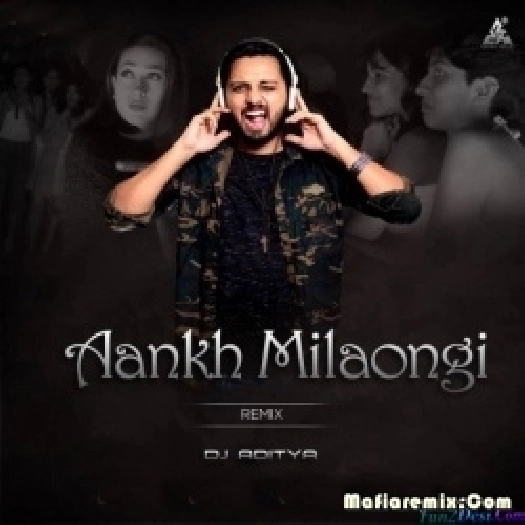 Aankh Milaongi Retro Remix DJ Aditya