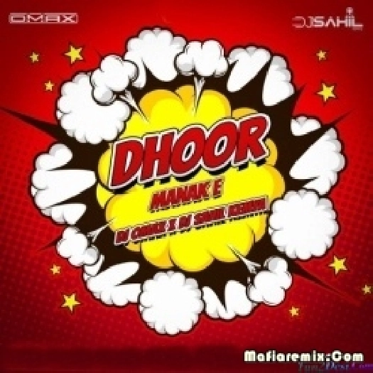 Dhoor - Manak E (Remix) DJ Omax X DJ Sahil Kemya