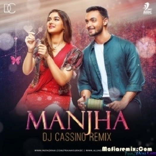 Manjha (Remix) - DJ Cassino
