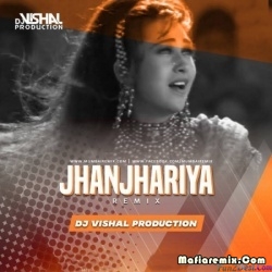 Jhanjhariya Meri Chanak Gayi Remix Dj Vishal Production