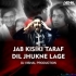 Jab Kisiki Taraf Dil Remix Dj Vishal Production