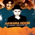 Aawara Hoon (Deep Retro Mix) - DJ Aakrisht