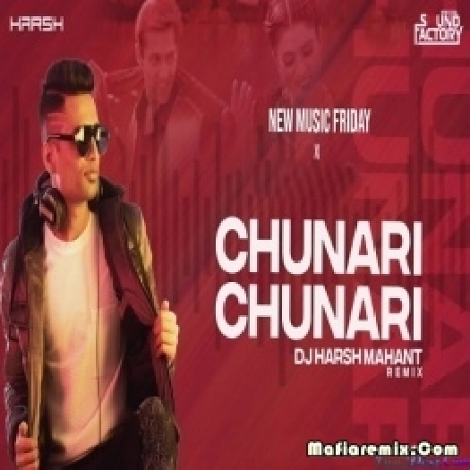 Chunari Chunari (Remix) Dj Harsh Mahant