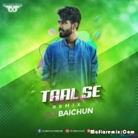 Taal Se Taal (Remix) DJ Baichun