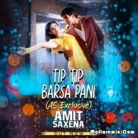 Tip Tip Barsa Pani (AS EXCLUSIVE MIX) Dj Amit Saxena