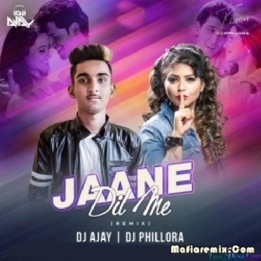 Jaane Dil Mein Kab Se Hai Tu (Remix) DJ AJAY x DJ PHILLORA