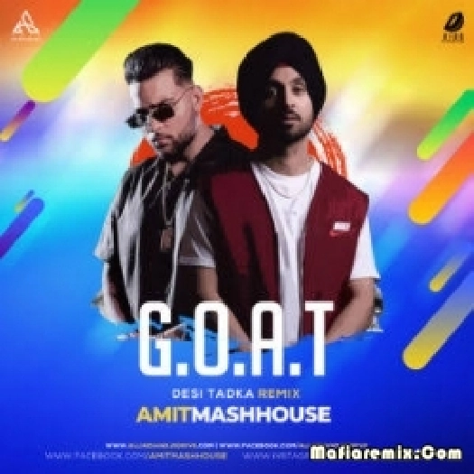 GOAT - Desi Tadka Remix - Amitmashhouse