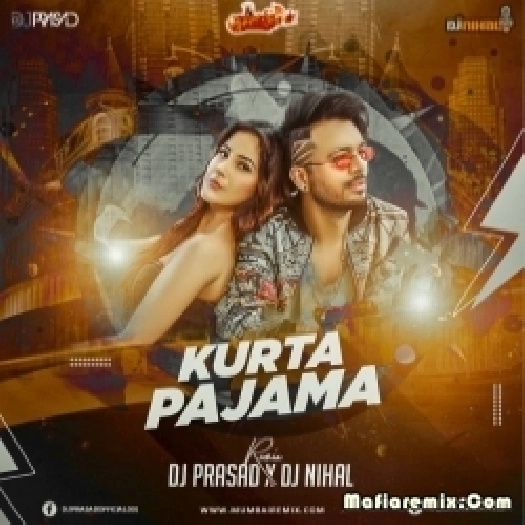 Kurta Pajama - Remix - DJ Prasad x DJ Nihal