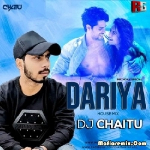 Dariya (House Mix) - DJ Chaitu