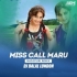 Miss Call Mara Taru Kiss Debu Kaho Remix Dj Dalal London