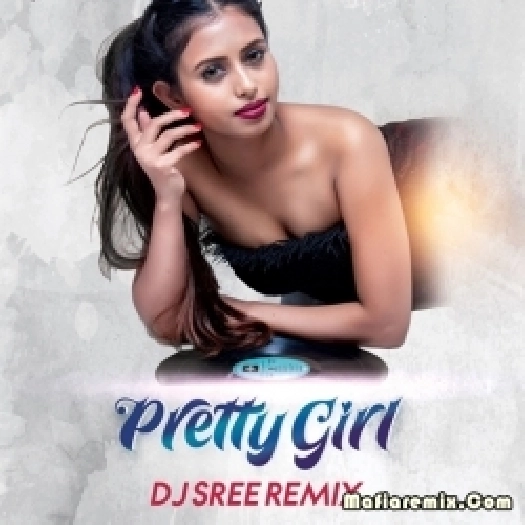 Pretty Girl Remix (Maggie Lindemann) DJ Sree