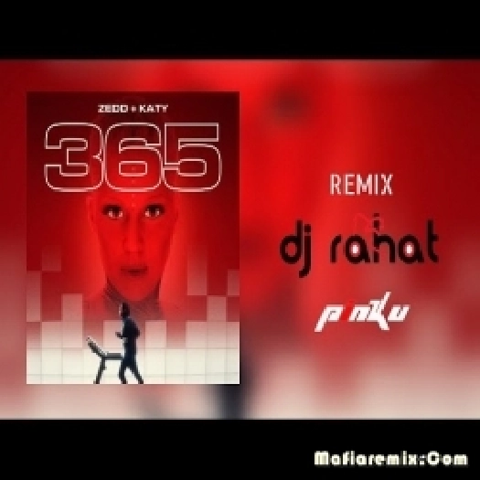 365 (Remix) DJ Rahat n DJ Pinku