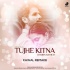 Tujhe Kitna Chahein Aur Hum (Remake) Dj Kawal