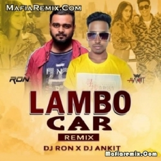 Lambo Car (Remix) - DJ Ron x DJ Ankit