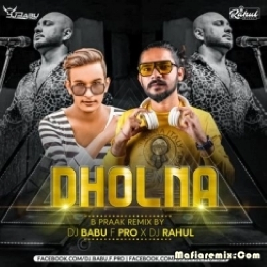 Dholna - B Praak (Deep House Remix) - DJ Babu F Pro x DJ Rahul