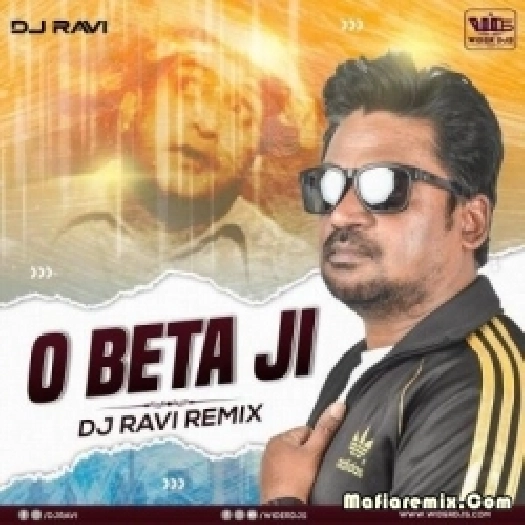 O Beta Ji (Remix) - Dj Ravi