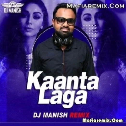 Kanta Laga (Club Remix) - DJ Manish