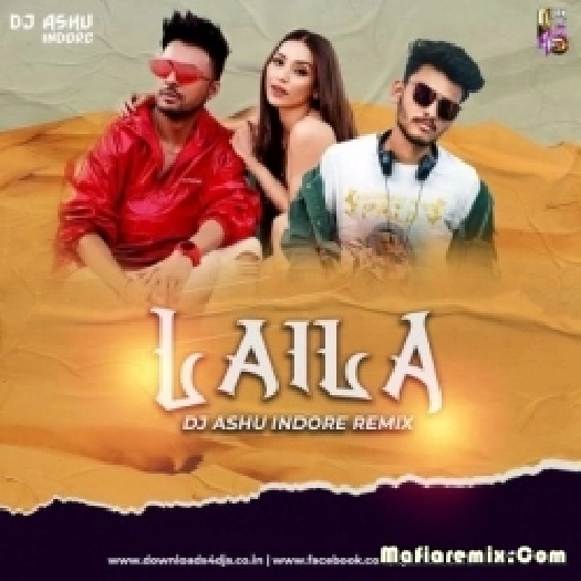 Laila - Tony Kakkar (Remix) - DJ Ashu Indore