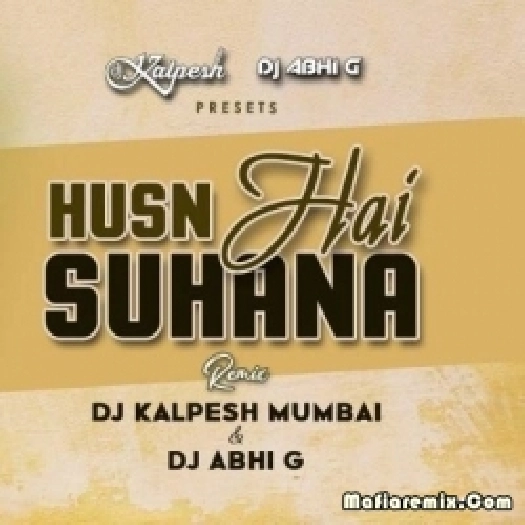 Husnn Hai Suhaana - Coolie No 1 (Club Mix) - DJ Kalpesh Mumbai X DJ Abhi g
