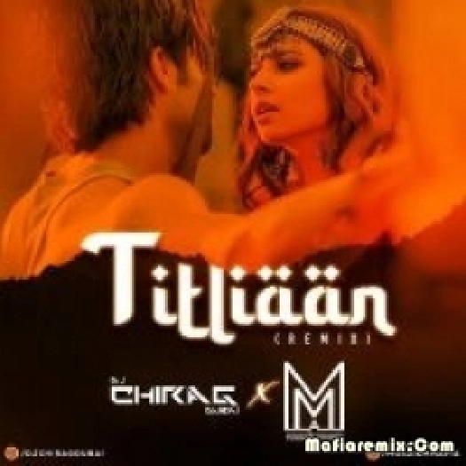Titliaan (Remix) - Muszik Mmafia X Dj Chirag Dubai