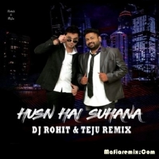 Husnn Hai Suhaana - Coolie No.1 - Dj Rohit X Teju Remix