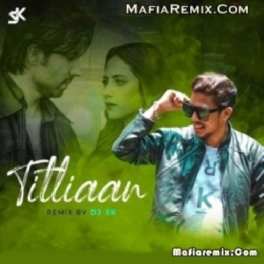 Titliaan (Remix) - DJ SK