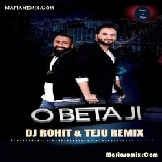 O Beta Ji - Albela (Club Mix) - Dj Rohit x Teju