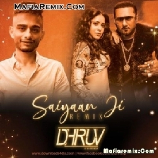 Saiyaan Ji - Yo Yo Honey Singh (Remix) - DJ Dhruv