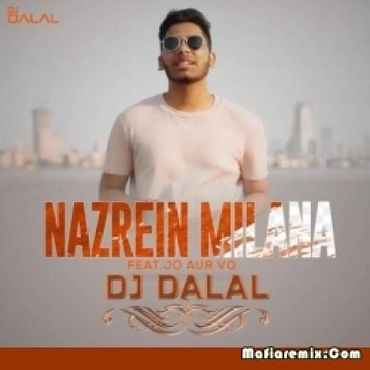 Nazrein Milana (Remix) - DJ Dalal London ft. Shubhangi