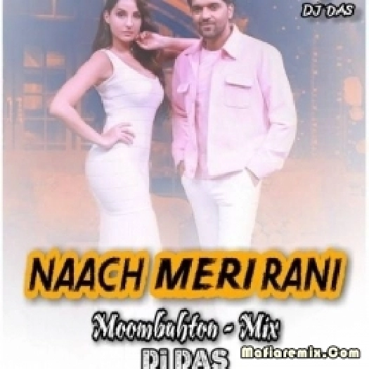 Naach Meri Rani (Moombahton Mix) - Dj Das