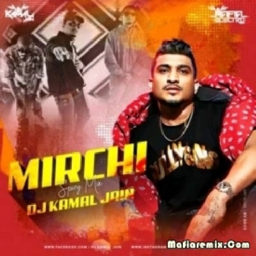 Mirchi (Spicy Mix) DJ Kamal Jain