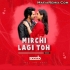 Mirchi Lagi Toh (Remix) - DJ Scoob