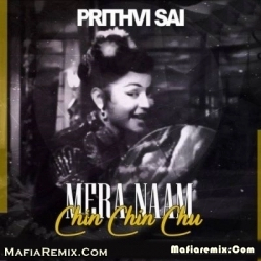 Mera Naam Chin Chin Chu (Mashup) Prithvi Sai