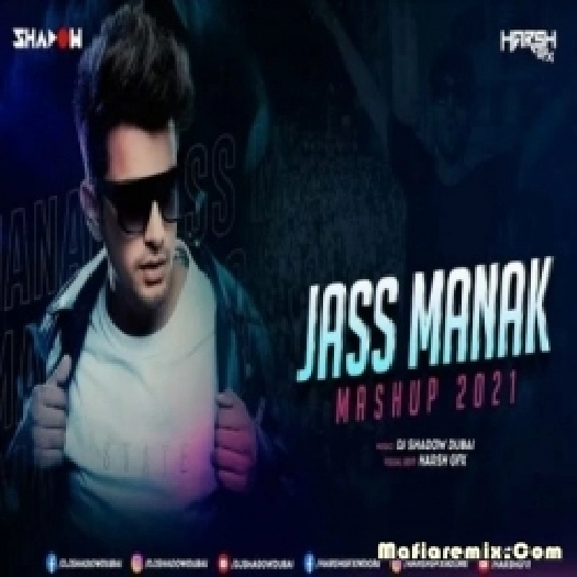 Jass Manak (Mashup) - DJ Shadow Dubai