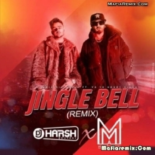 Jingle Bell - Yo Yo Honey Singh (Remix) - Muszik Mmafia x Dj Harsh Bhutani