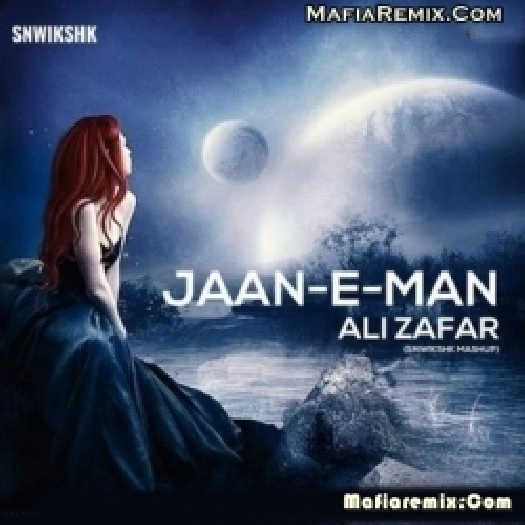 Jaan-E-Man - Ali Zafar (Mashup) - SNWIKSHK