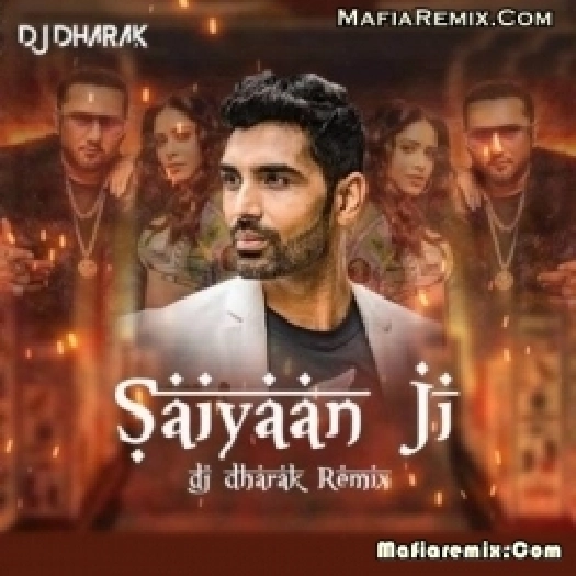 Saiyaan Ji - Yo Yo Honey Singh (Remix) - DJ Dharak