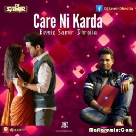 Care Ni Karda (Remix) - Samir Dhrolia