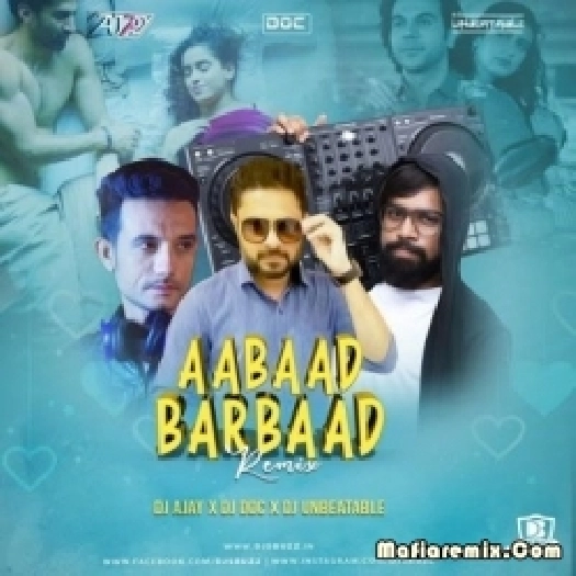 Aabaad Barbaad - DJ Doc X DJ Unbeatable X DJ Ajay House Remix