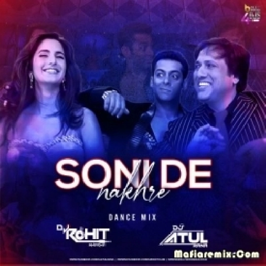 Soni De Nakhre (Dance Mix) - Dj Atul Rana x DJ Rohit Sharma