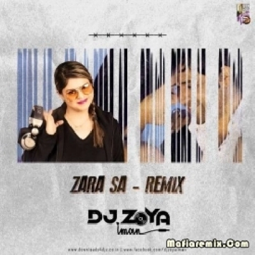 Zara Sa (Remix) - DJ Zoya Iman