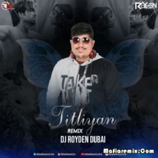Titliaan (Remix) - DJ Royden Dubai