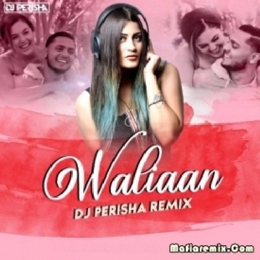 Waalian Harnoor (Remix) - DJ Perisha