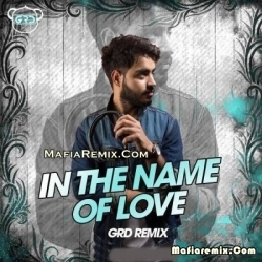 In The Name Of Love (Remix) - GrD