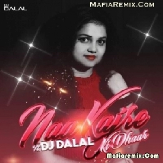 Naa Kajre Ki Dhar (Recreated Mix) DJ Dalal London ft. Rashmi Rani