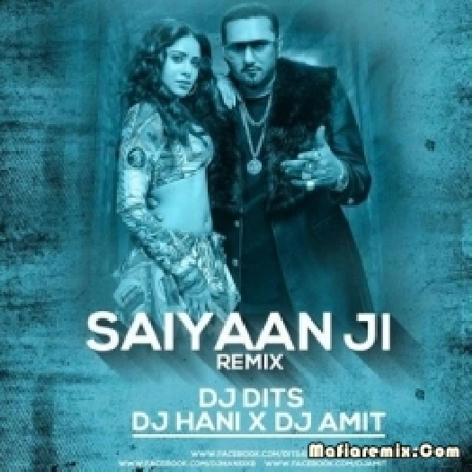 Saiyaan Ji (Remix) - Dj Dits X Dj Hani X Dj Amit