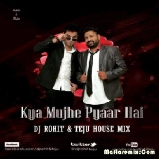 Kya Mujhe Pyaar Hai - Woh Lamhe (House Mix) Dj Rohit n Teju