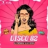 Disco 82 (Remix) - DJ Paroma X DJ AY